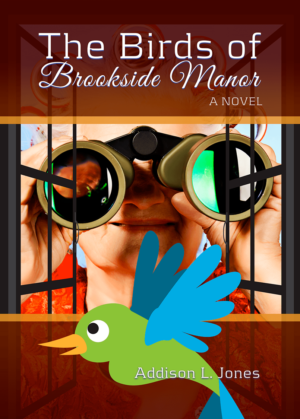 The Birds of Brookside Manor - Addison L. Jones - Blydyn Square Books